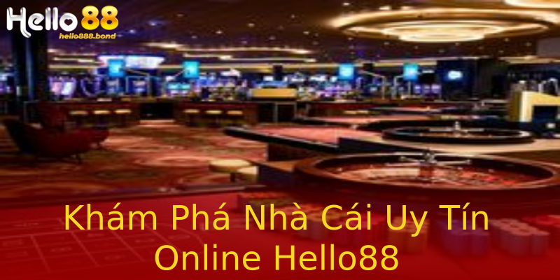 Khám Phá Nhà Cái Uy Tín Online Hello88 Khám Phá Nhà Cái Uy Tín Online Hello88
